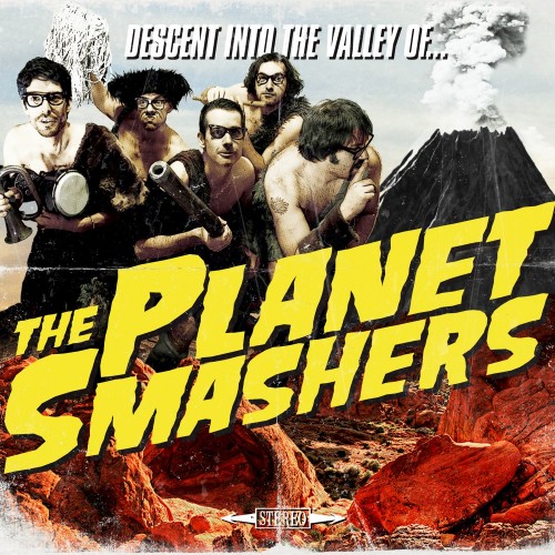 Descent Into The Valley Of The Planet Smashers