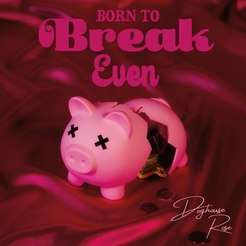 Born To Break Even